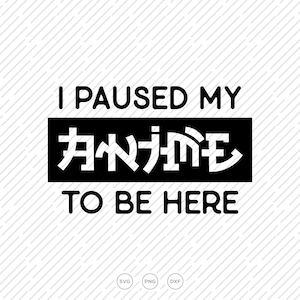 May include: Black and white graphic design with the text "I paused my life to be here".