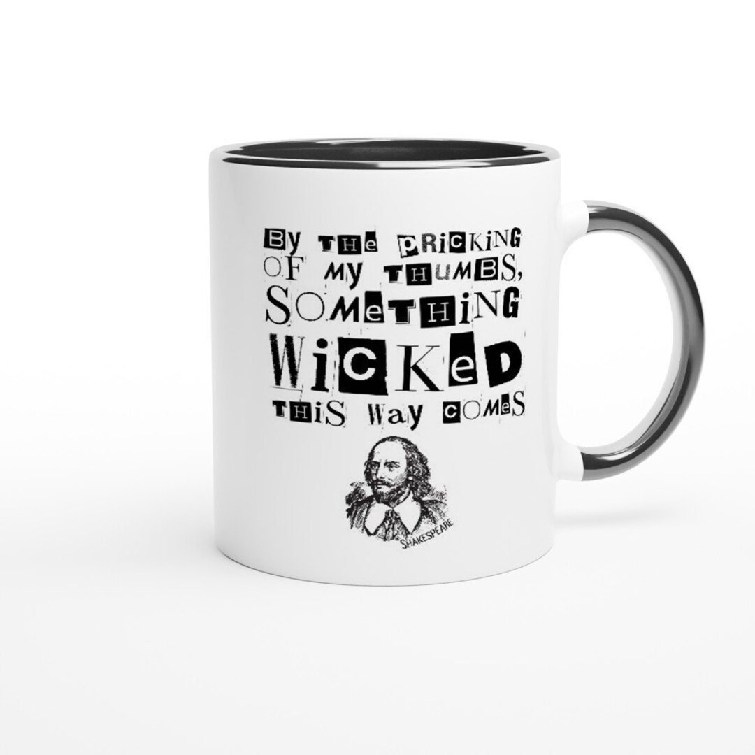 Shakespeare Macbeth Something Wicked This Way Comes White 11oz Ceramic ...
