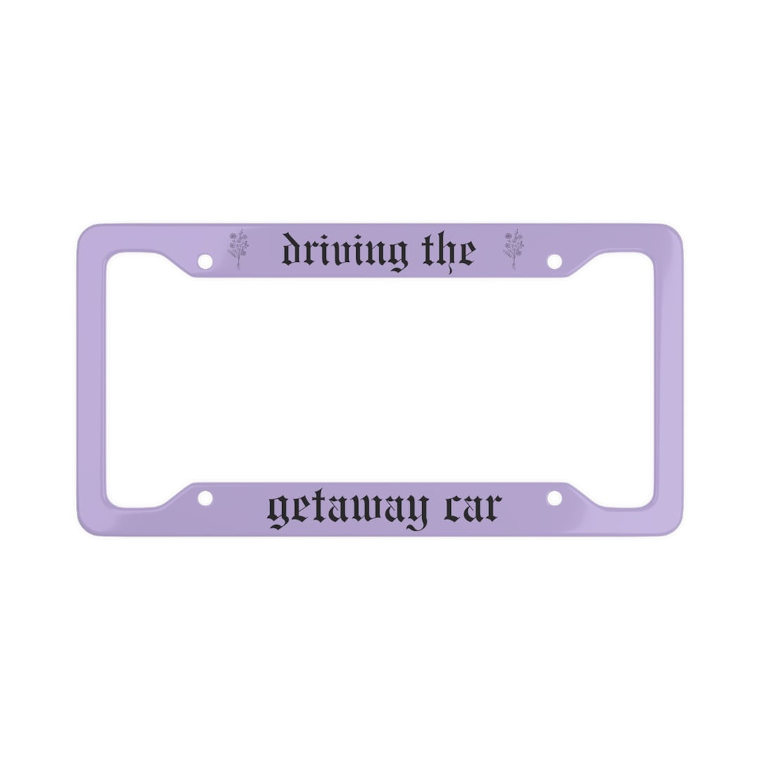 Driving the Getaway Car License Plate Frame Car Etsy