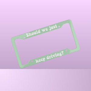 Moeten we gewoon blijven rijden? - Nummerplaatlijst | Auto-accessoires | Aangepaste nummerplaat | Turkoois
