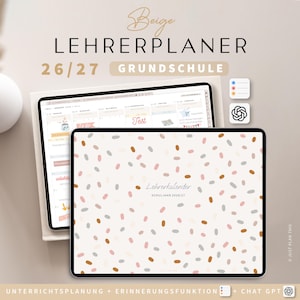 Könnte beinhalten: Zwei digitale Tablets, die einen Lehrerplaner anzeigen. Das obere Tablet zeigt eine Kalenderansicht, während das untere eine cremefarbene Hülle mit einem Konfetti-Muster und dem Text "Lehrerkalender SCHULJAHR 2026/27" aufweist. Der obere Text lautet "Beige LEHRERPLANER 26/27 GRUNDSCHULE".