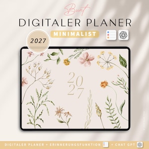 Puede incluir: Una agenda digital mostrada en la pantalla de una tableta con un fondo beige claro e ilustraciones en acuarela de varias flores silvestres y vegetación. El centro muestra el año 2027 en una fuente sencilla. El texto incluye Bunt, DIGITALER PLANER, MINIMALIST, 2027 y CHAT GPT.