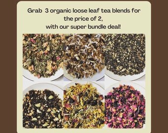 BUNDLE DEAL | Purchase any 2 of our organic tea blends & receive the 3rd free.