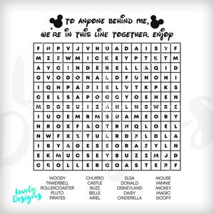 May include: A black and white word search puzzle featuring Disney characters. The puzzle includes the text "To anyone behind me, we're in this line together. Enjoy".