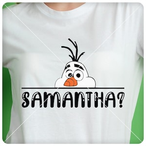 Olaf Samantha PNG, Frozen 2 SVG, ich kenne nicht einmal eine Samantha SVG, Prinzessin Elsa, Cricut Cut Files, Vinyl Cut File, Pdf Ai Png-Dateien