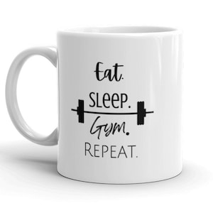 Workout Coffee Cup | Eat Sleep Gym Repeat Mug | Tea Cup | Exercise Powerlifting Crossfit Weightlifting Bodybuilding | For Men For Women