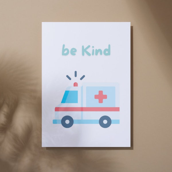 Be Kind Poster, Kindness Print, Ambulance Poster, Boys Room, Nursery Wall Art, Emergency Vehicle, Nursery Decor,Posters for Baby Boy Bedroom