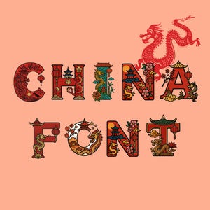 May include: A decorative design featuring the words "CHINA FONT" in a stylized, colorful font. Each letter is intricately decorated with Chinese-inspired motifs, including dragons, pagodas, and lanterns, set against a peach background.