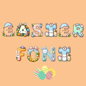 May include: A colorful illustration spells out "EASTER FONT" with each letter decorated with Easter-themed elements. The letters are adorned with bunnies, eggs, and floral accents, set against a light orange background. Several decorated Easter eggs are at the bottom.