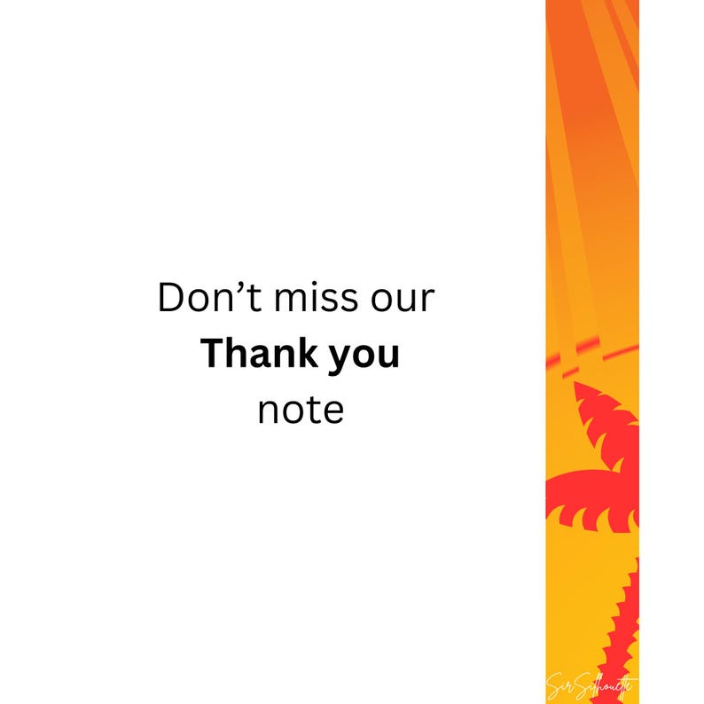 May include: A white background with the text "Don't miss our Thank you note" in black. The background is a gradient of orange and yellow with a red palm tree silhouette.