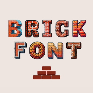 May include: Brick font alphabet with the word "BRICK FONT" in a brick pattern. The letters are in red, orange, and brown. A small stack of bricks is below the word.
