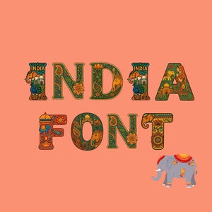 May include: The words "INDIA FONT" are displayed in a decorative style with an Indian theme. The letters are green and orange, with intricate patterns and images of elephants and Indian architecture. A gray elephant is in the lower right corner.