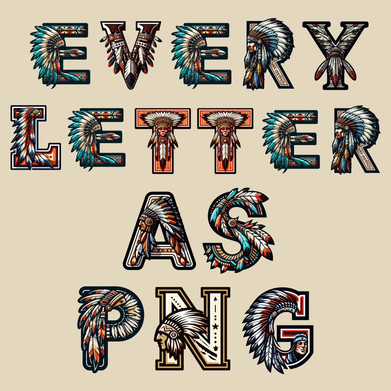 May include: Every letter of the word "EVERY LETTER AS PNG" is depicted as a stylized letter with a Native American headdress design. The letters are in a bold, black font with colorful details.