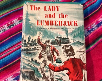 RARE VINTAGE ***SIGNED*** The Lady and the Lumberjack Olive Barber 1st Edition 1952 H.C.D.J.