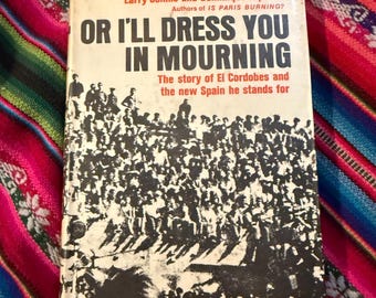 RARE VINTAGE Or I'll Dress You in Mourning The Story of El Cordobes Larry Collins Dominique Lapierre 1st Edition 1st Printing 1968 HCDJ