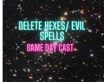 Same Day Spell Cast DELETE BAD SPELLS  Hexes or Curses Spell x 1 Cast