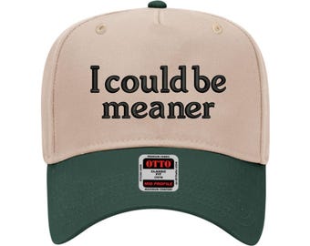 I Could Be Meaner Hat Embroidery Design: Funny Slogan (Digital Download)