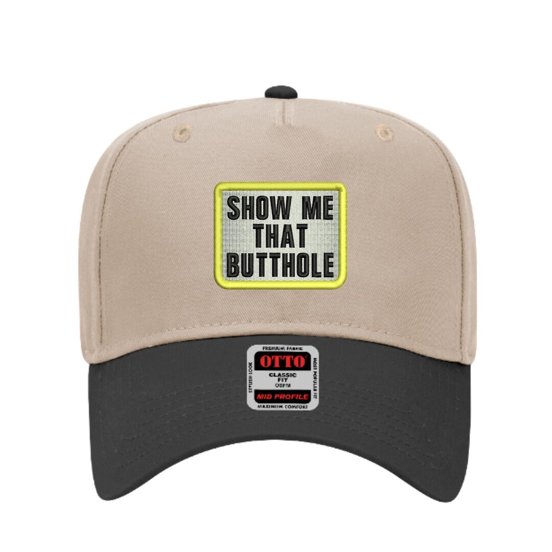 Show Me That Butthole Embroidery File for Hat- Show Me That Butthole ...