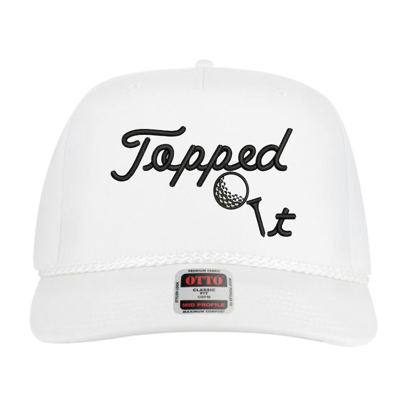 May include: White golf hat with the embroidered text "Topped It" in black script, along with a golf ball graphic. The hat has a rope detail and a small patch that reads "OTTO".