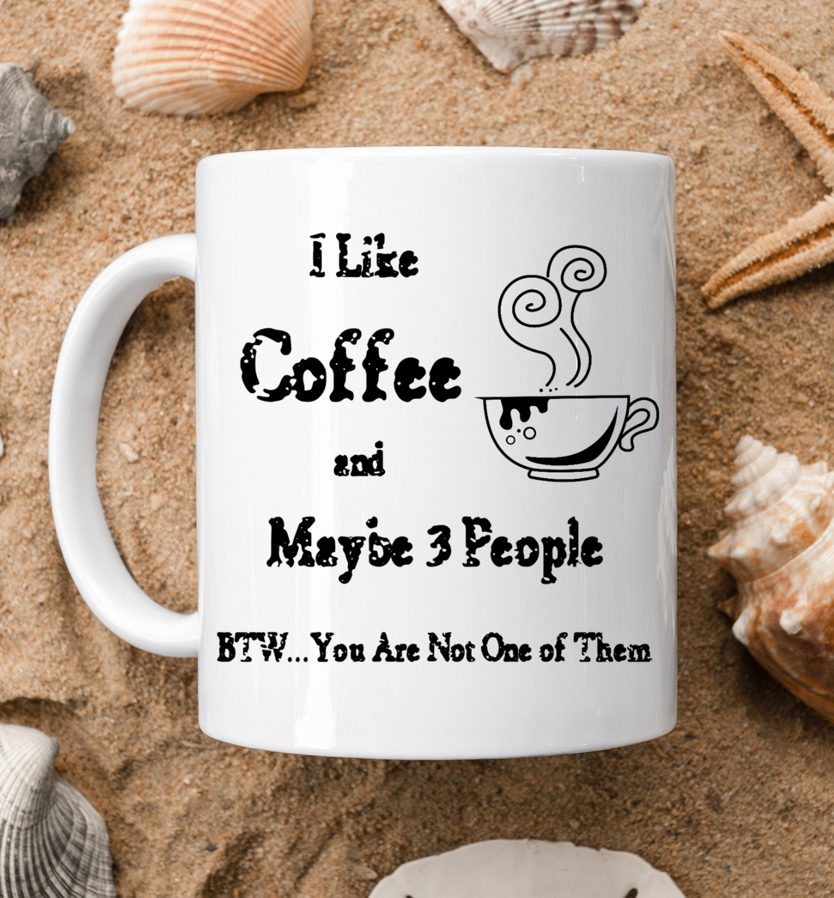 Funny Coffee Mug, I Like Coffee and Maybe 3 People, 11oz Accent