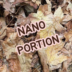 May include: A close-up shot of a pile of dried, brown and tan leaves. The text "NANO PORTION" is displayed in a pink and brown font across the center of the image. The leaves have various shapes and sizes.