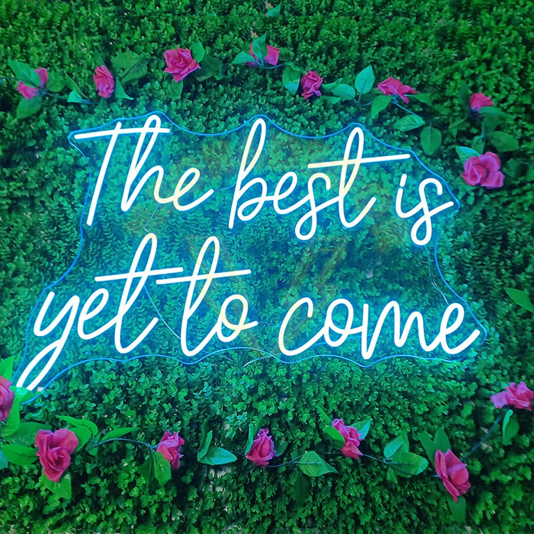 The Best is yet to Come Custom Neon Sign Wedding Light Sign - Etsy