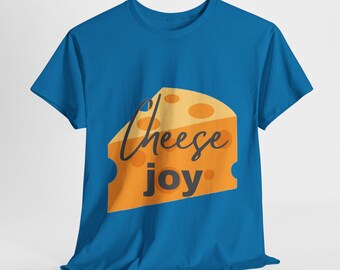 Cheese Joy Unisex T-Shirt, Funny Food Lover Gift, Cheese Lovers Tee, Cheese Party Shirt, Foodie Apparel