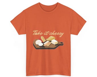 Take It Cheesy Unisex T-Shirt, Funny Food Lover Gift, Cheese Lovers Tee, Cheese Party Shirt, Foodie Apparel