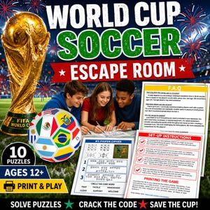 May include: A World Cup Soccer Escape Room printable game kit featuring a gold trophy, a soccer ball with international flags, and puzzle sheets. The text includes World Cup Soccer Escape Room, 10 Puzzles, Ages 12+, Print & Play, and instructions.