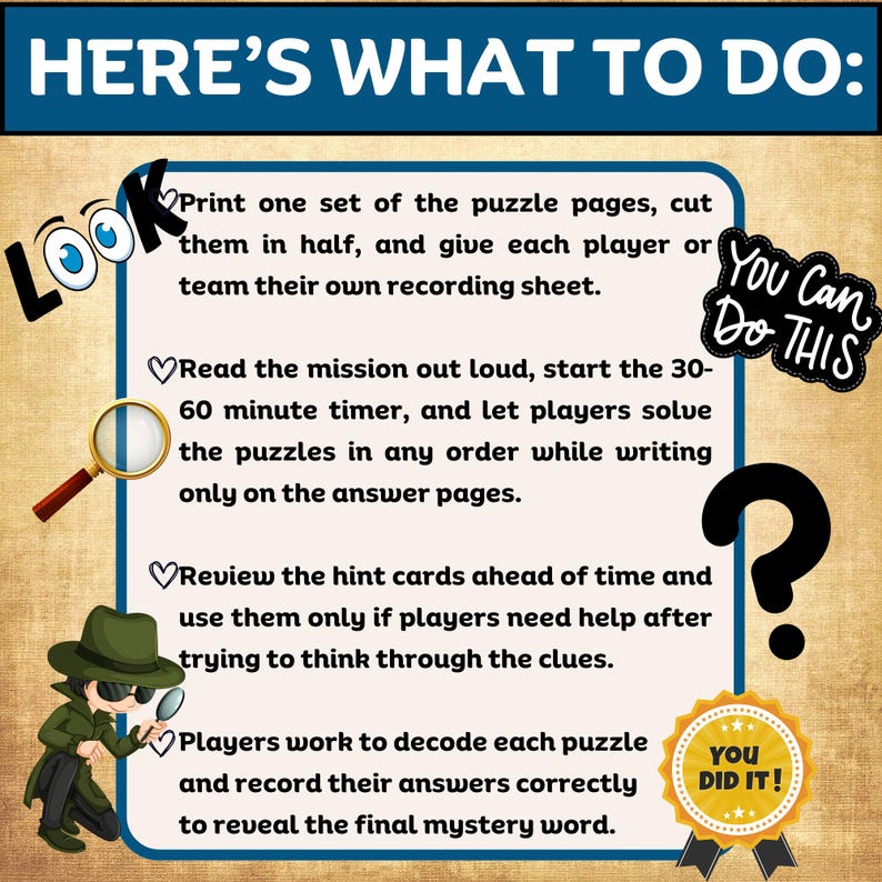 May include: A graphic with the text "HERE'S WHAT TO DO:" and instructions for a puzzle game. Includes illustrations of a magnifying glass, detective, question mark, and a badge that says "YOU DID IT!"