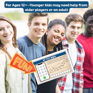 May include: A group of smiling teens holding a game card with a phone graphic and the text "#7 TXT MSG". An arrow with the word "FUN!" points towards the card. The text at the top says "For Ages 12+".