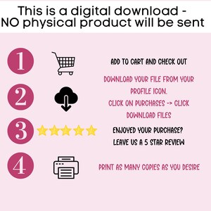 Puede incluir: Un gr&aacute;fico informativo de color rosa claro para una descarga digital. Enumera cuatro pasos: 1. A&ntilde;adir al carrito y pagar. 2. Descargar el archivo desde el icono de perfil, hacer clic en compras, hacer clic en descargar archivos. 3. &iquest;Disfrut&oacute; su compra? Deje una rese&ntilde;a de 5 estrellas. 4. Imprima tantas copias como desee.