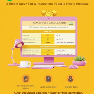 May include: A digital illustration of a pink computer screen displaying a "Coast F.I.R.E Calculator" with input fields and financial data. The image includes a desk lamp, a coffee cup, and a mouse, all in a minimalist style. The background is yellow.