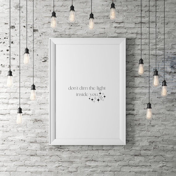 Don't Dim the Light Inside You Printable Quote Printable - Etsy