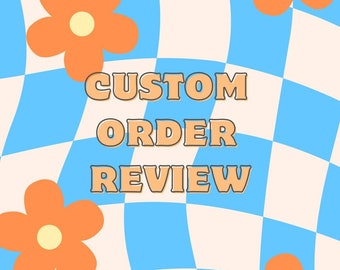 Custom Order Review