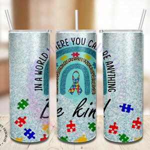 Be Kind Rainbow Autism Awareness 20 oz Skinny Sublimation Tumbler