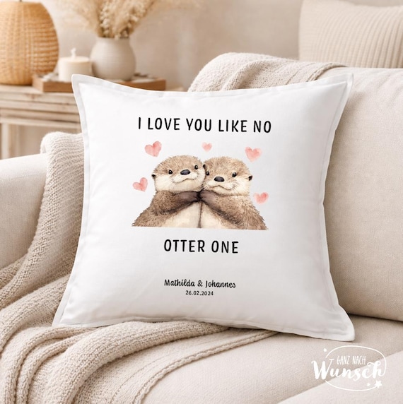 Kissenbezug 50x50 | I love you like no otter one | Geschenk für Kinder oder Partner / Valentinstag / Deko Kissen | personalisiert