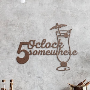 Its 5 OClock Somewhere Sign Metal Wall Art for Outside Patio Summer Cocktail Decor Gift for Husband Dad Man Cave Home Bar Accessories