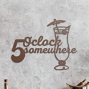 5 O Clock Somewhere Metal Bar Sign Outside Patio Bar Decor Man Cave Wall Art Bar Art Bar Decor Home Bar Wall Decor Happy Hour Bar Sign
