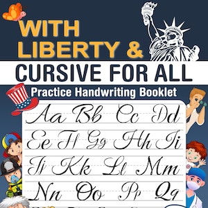 Puede incluir: Un cuaderno de práctica de escritura cursiva con fondo azul e ilustraciones de un águila calva, la Estatua de la Libertad y niños. El título es "With Liberty & Cursive For All" y el subtítulo es "Practice Handwriting Booklet". El cuaderno presenta todo el alfabeto en cursiva.
