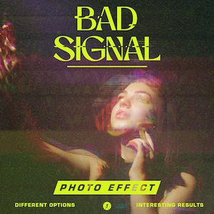 May include: A photo effect with the text "BAD SIGNAL" in yellow with a glitch effect. The text is surrounded by a dark background with a woman's face in the center. The woman's face is also distorted with a glitch effect.