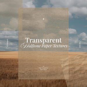 May include: A digital graphic overlay featuring the text Transparent Halftone Paper Textures and 20 High-Resolution Paper Pieces. The design includes a central rectangular panel with a subtle paper texture, layered over a wheat field and sky.