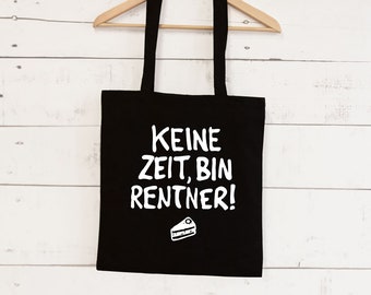 Jutebeutel "Keine Zeit, bin Rentner."