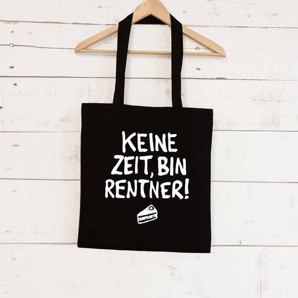 Jutebeutel "Keine Zeit, bin Rentner."