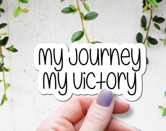 My Journey, My Victory Sticker, Motivational inspiration stickers, funny stickers, laptop decals, tumbler stickers, water bottle sticker