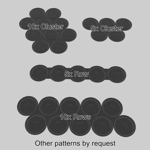 May include: Arrangement of black circular objects in clusters and rows. The image shows a 10x cluster, a 5x cluster, a 5x row, and 10x rows. Text at the bottom reads "Other patterns by request."