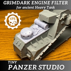 May include: A grey Grimdark Engine Filter for an ancient Heavy Tank. The image shows a detailed model with the text "GRIMDARK ENGINE FILTER" and "for ancient Heavy Tank". The model also has the text "Tiny Panzer Studio" and a logo.