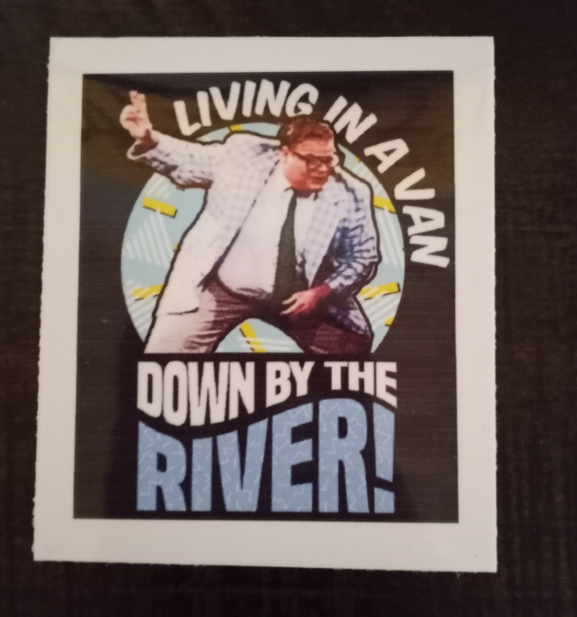 SNL Matt Foley Living in A Van Down by the River Sticker free Etsy