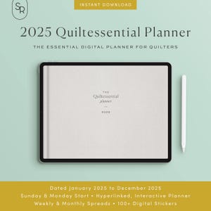 2025 Quiltessential Planner - Digital Quilter&#39;s Planner - Planner for Quilters - Digital Planner - Goodnotes Planner for iPad