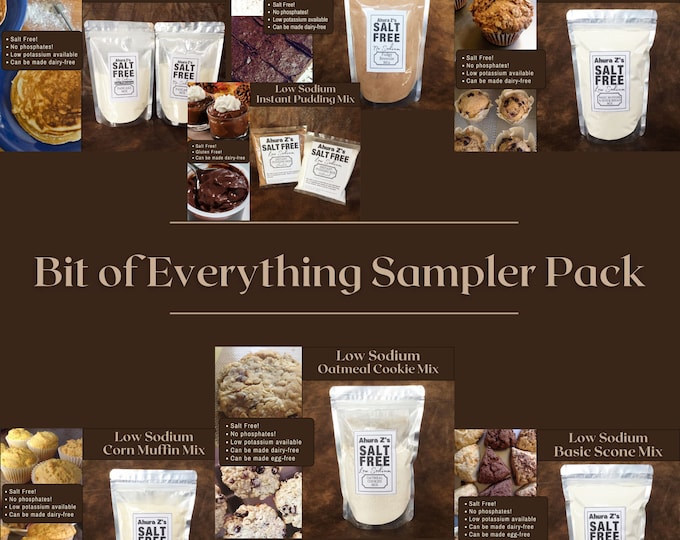 Bit of Everything Sampler Pack: contains one of each of our delicious salt-free mixes.  Low sodium baking mixes